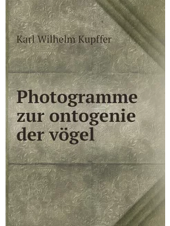 Photogramme zur ontogenie der vögel