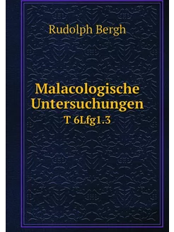 Malacologische Untersuchungen. T 6Lfg1.3