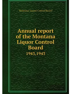 Annual report of the Montana Liquor C