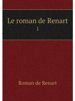 Le roman de Renart. 1