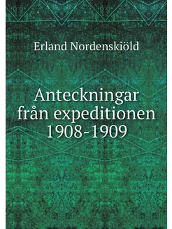 Anteckningar från expeditionen 1908-1909