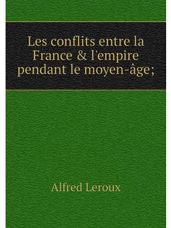 Les conflits entre la France & l'empi