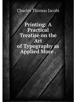 Printing A Practical Treatise on the