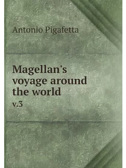 Magellan's voyage around the world. v.3