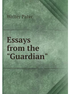 Essays from the "Guardian"