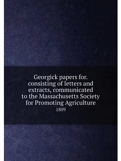 Georgick papers for. consisting of letters and extra