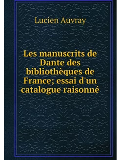 Les manuscrits de Dante des bibliothè