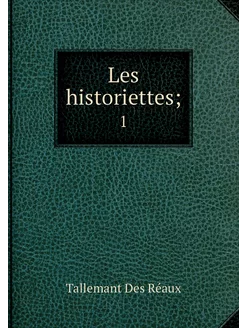 Les historiettes . 1