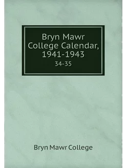 Bryn Mawr College Calendar, 1941-1943