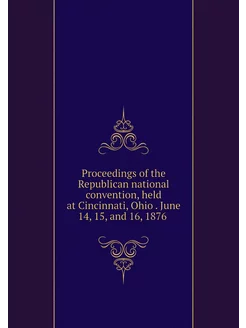 Proceedings of the Republican nationa