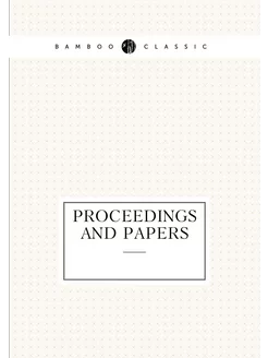 Proceedings and papers