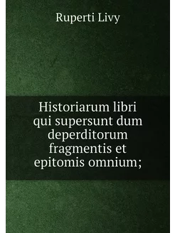 Historiarum libri qui supersunt dum d