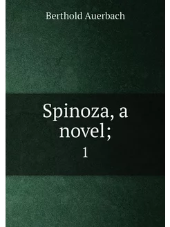 Spinoza, a novel . 1