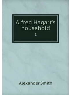 Alfred Hagart's household. 1