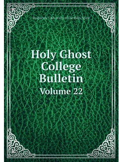 Holy Ghost College Bulletin. Volume 22