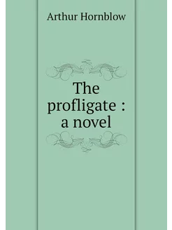 The profligate a novel