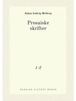 Prosaiske skrifter. 1-2