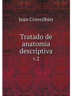 Tratado de anatomia descriptiva. v.2