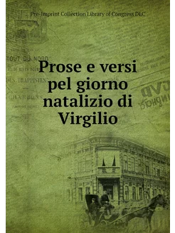 Prose e versi pel giorno natalizio di