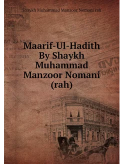 Maarif-Ul-Hadith By Shaykh Muhammad M