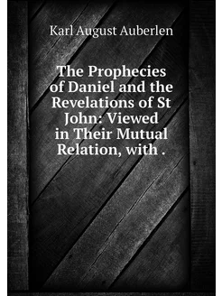 The Prophecies of Daniel and the Reve