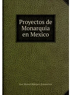 Proyectos de Monarquia en Mexico