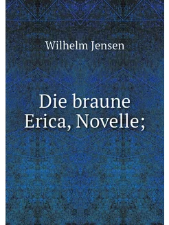 Die braune Erica, Novelle