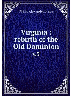 Virginia rebirth of the Old Dominio