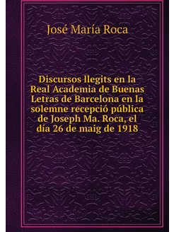 Discursos llegits en la Real Academia