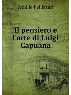 Il pensiero e l'arte di Luigi Capuana