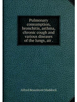 Pulmonary consumption, bronchitis, as