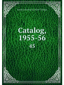 Catalog, 1955-56. 45