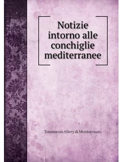 Notizie intorno alle conchiglie medit