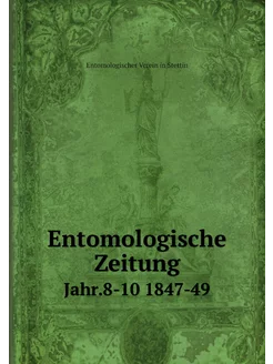 Entomologische Zeitung. Jahr.8-10 184