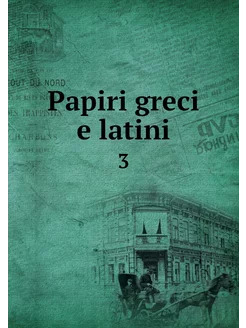 Papiri greci e latini. 3