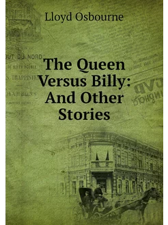 The Queen Versus Billy And Other Sto