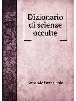 Dizionario di scienze occulte