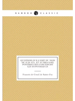 Questions sur l'Edit du mois de juin 1771, et autres