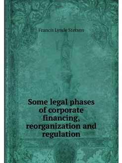 Some legal phases of corporate financ