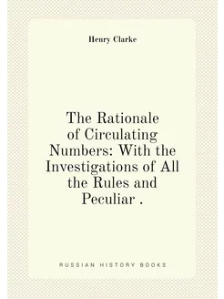 The Rationale of Circulating Numbers With the Inves