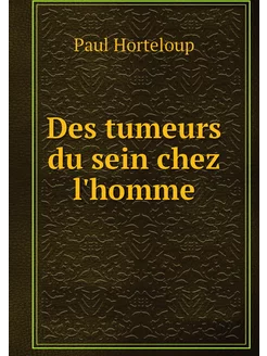 Des tumeurs du sein chez l'homme