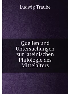 Quellen und Untersuchungen zur latein