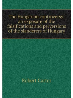 The Hungarian controversy an exposur