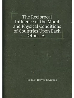 The Reciprocal Influence of the Moral and Physical C