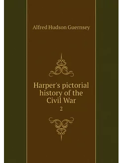 Harper's pictorial history of the Civ