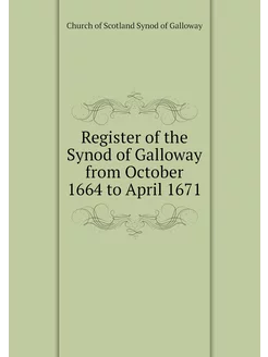 Register of the Synod of Galloway fro