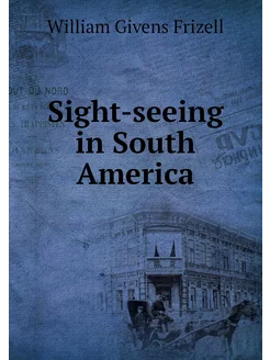 Sight-seeing in South America