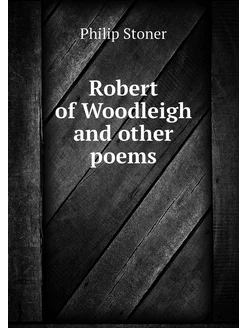 Robert of Woodleigh and other poems