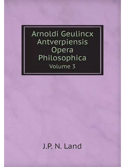 Arnoldi Geulincx Antverpiensis Opera Philosophica. V