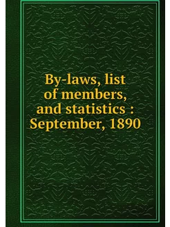 By-laws, list of members, and statist